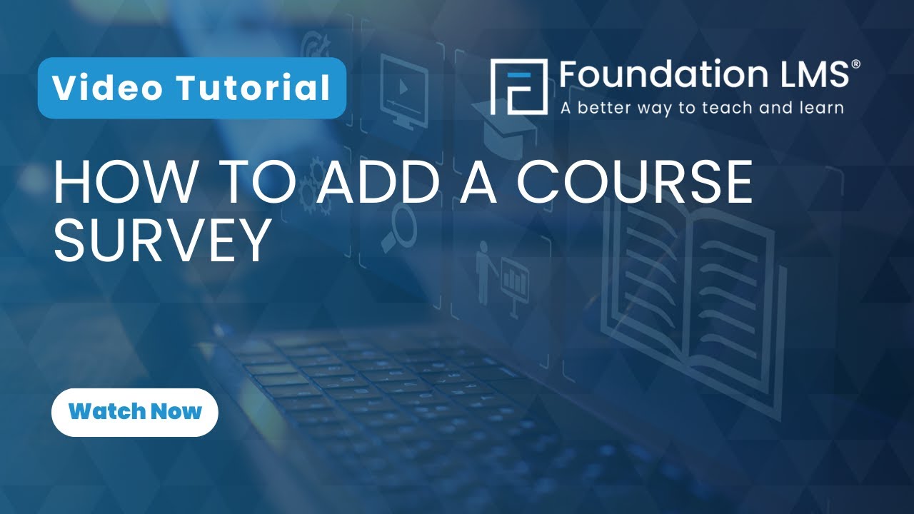 How to Add a Course Survey in Foundation LMS: Comprehensive Guide - YouTube