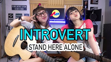 INTROVERT - STAND HERE ALONE (Cover by DwiTanty)