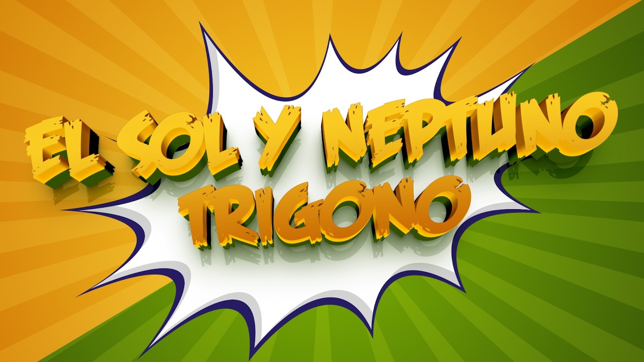 El Sol en Trigono con Neptuno en la Carta Natal - YouTube