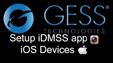 GESS Technologies Mobile CCTV app - iDMSS Setup for iPhone