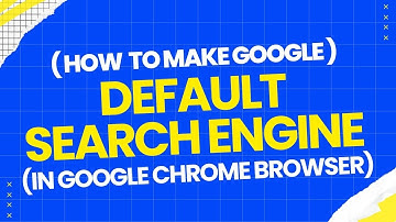How to Make Google Your Default Search Engine in Google Chrome Browser