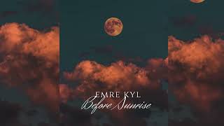 Emre KYL - Before Sunrise