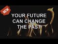 Abraham Hicks 2020 — Your Future Can Change The Past (NEW)