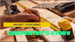 Heart Touching Carpenter's Story