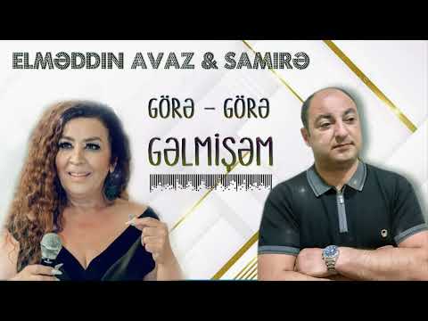 Elmeddin Avaz & Samire - Gore-Gore Gelmisem Yeni 2023