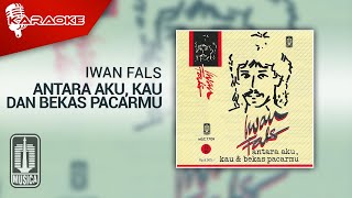 Iwan Fals - Antara Aku, Kau Dan Bekas Pacarmu ( Karaoke Video)