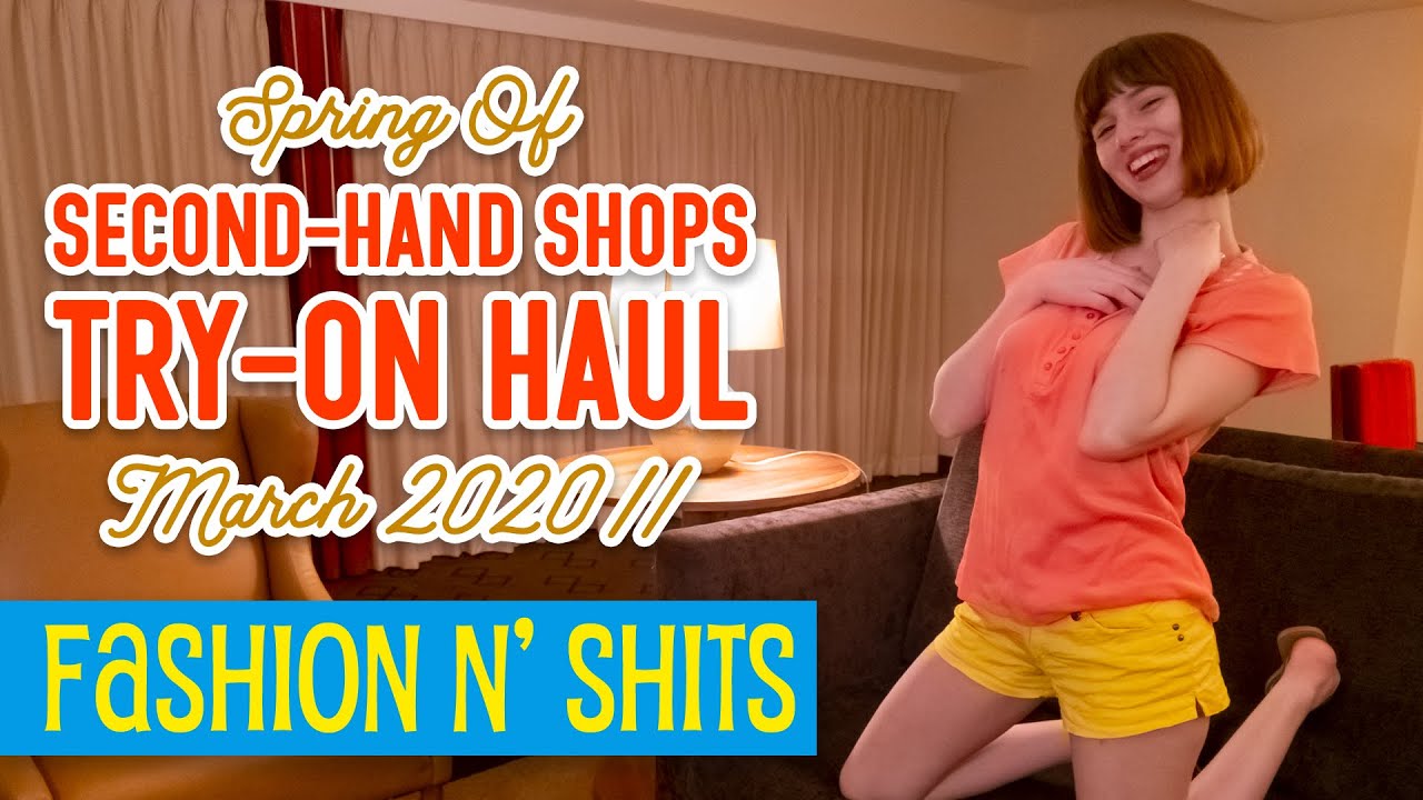 Spring of Second-Hand Shops Try-On Haul March 2020 II • Fashion N' Shits