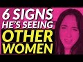 6 Signs He's Seeing Other Women