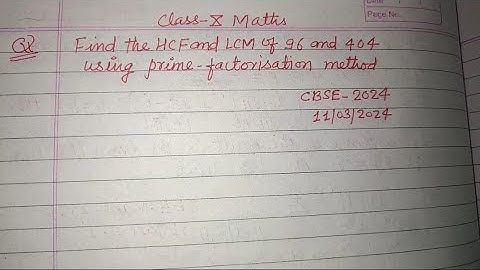 Find the HCF and LCM of 96 and 404 using prime factorisation method | cbse class 10 maths