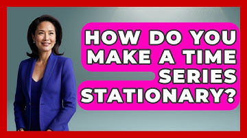 How Do You Make A Time Series Stationary? - Learn About Economics