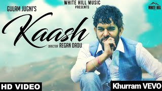 Kaash Tere Ishq Mein Nilaam Ho Jaoun with Lyrics (Official Video) | Gulam Jugni | Kaash |Latest Song