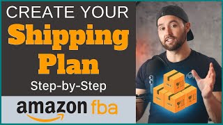 How To Create Your FBA Shipment Plan - Shipping to Amazon FBA 2021 | Step by Step Tutorial