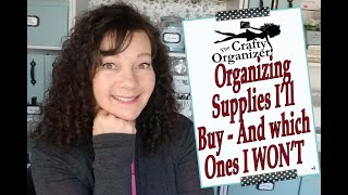 Organizing supplies I'll buy   and what I won't buy!