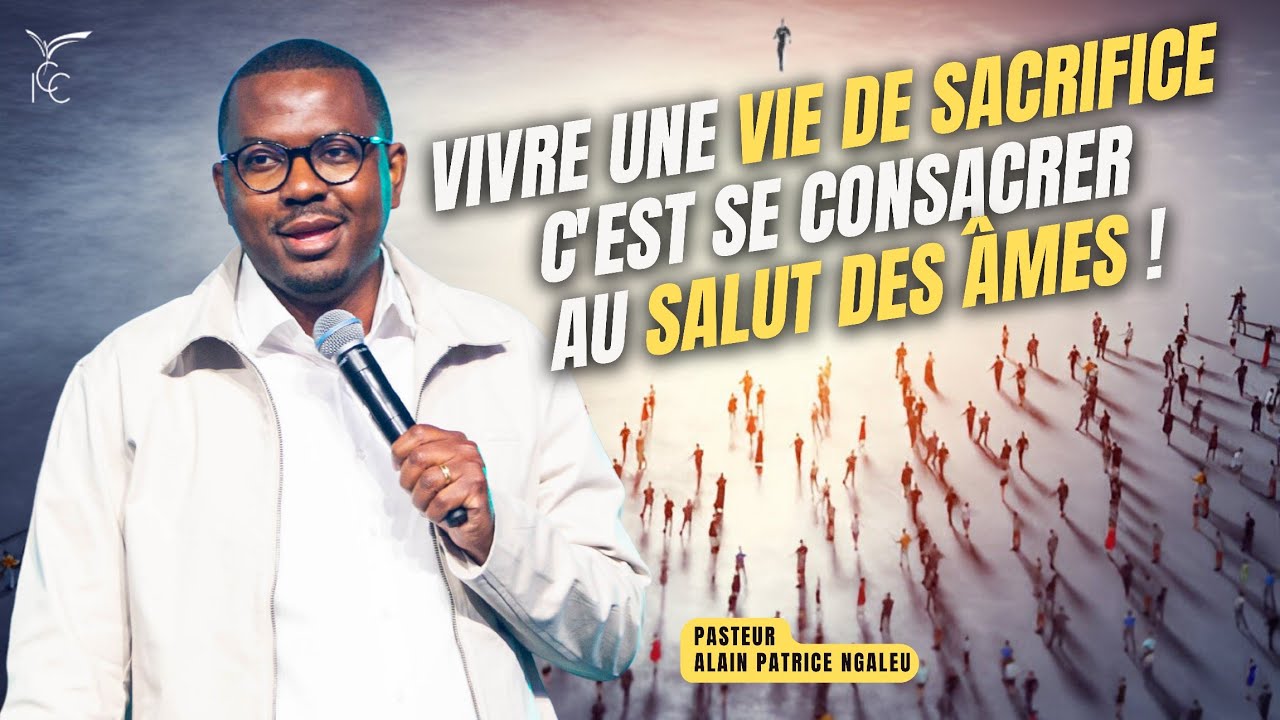 Vivre une vie de sacrifice c'est se consacrer au salut des âmes ! - Ps Alain Patrice NGALEU