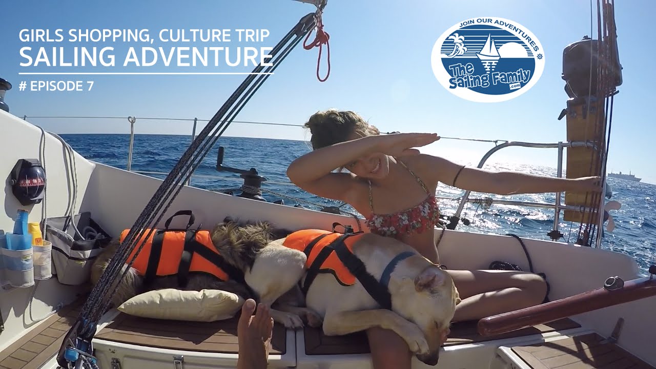 Girls Shopping, Culture Trip & Sailing Adventure (The Sailing Family) Ep.7