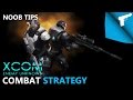 XCOM: Enemy Unknown | Noob Tips, Combat Strategy (Revamped Version)