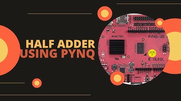 Half Adder using PYNQ Z-2 (VLSI Training Final Assessment)