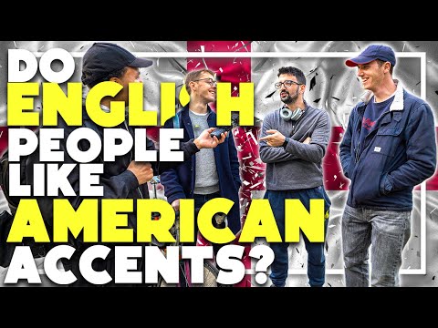 Do ENGLISH people like AMERICAN accents?