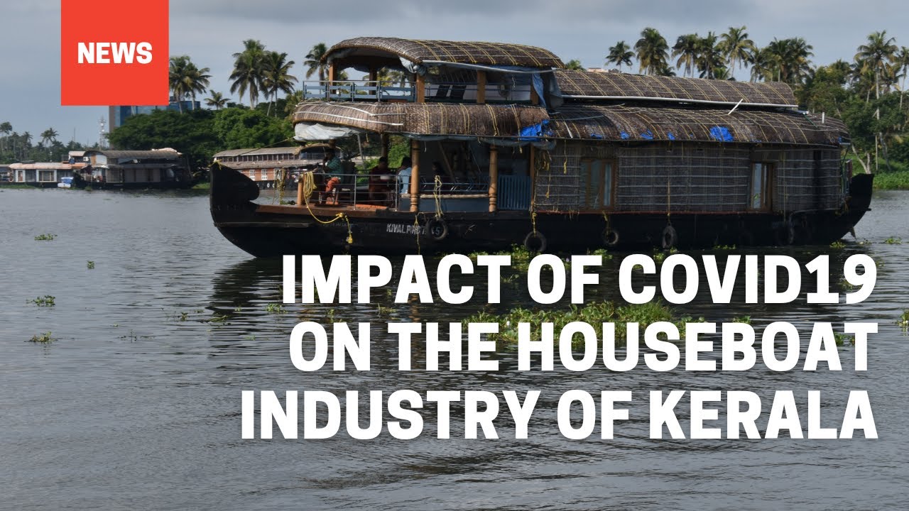 Impact of COVID 19 on the Houseboat Industry Of Kerala