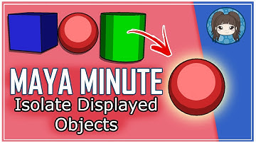 ISOLATING YOUR SELECTION - Maya Minute