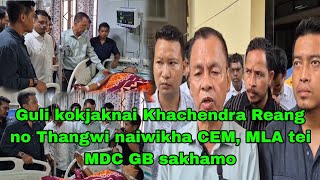 Guli kokjaknai Khachendra Reang no Thangwi naiwikha CEM, MLA tei MDC GB sakhamo 