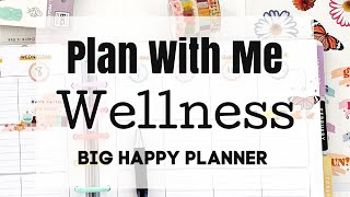 PLAN WITH ME | WELLNESS SPREAD | BIG HAPPY PLANNER