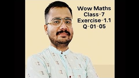 Wow Maths, Class-7, Exercise-1.1, question-01-05 by Munim Reza