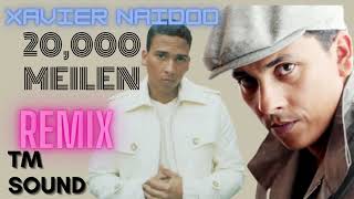 Xavier Naidoo - 20.000 Meilen Remix by TM SOUND 2022