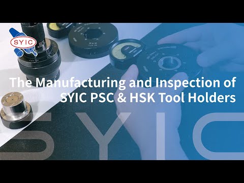 SYIC 心源 The Manufacturing And Inspection Of SYIC PSC HSK Tool Holders 4K 