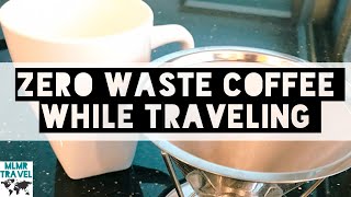 Zero Waste Coffee While Traveling