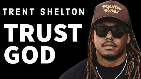 TRUST GOD FOR YOUR BREAKTHROUGH | TRENT SHELTON