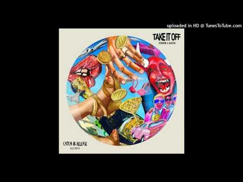 FISHER & Aatig   Take It Off ( Extended Mix )