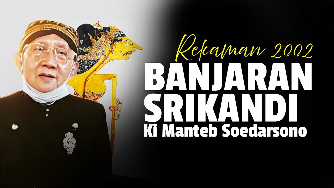 KI MANTEB SUDARSONO  Lakon Banjaran Srikandi  2002