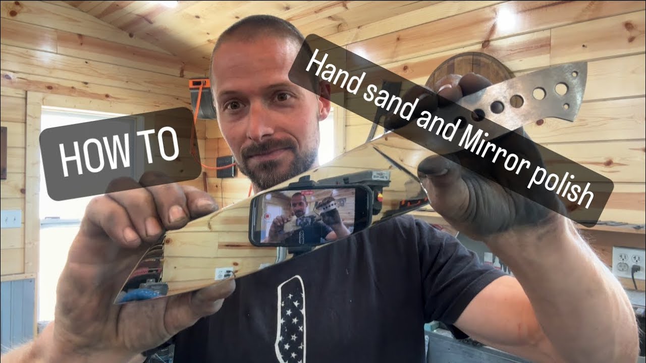 How TO Hand sand and MIRROR finish a knife! YouTube