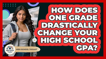 How Does One Grade Drastically Change Your High School GPA? - High School Toolkit