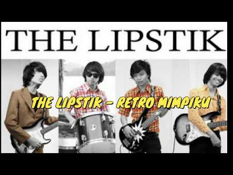 The Lipstik - Retro Mimpiku (Lirik)