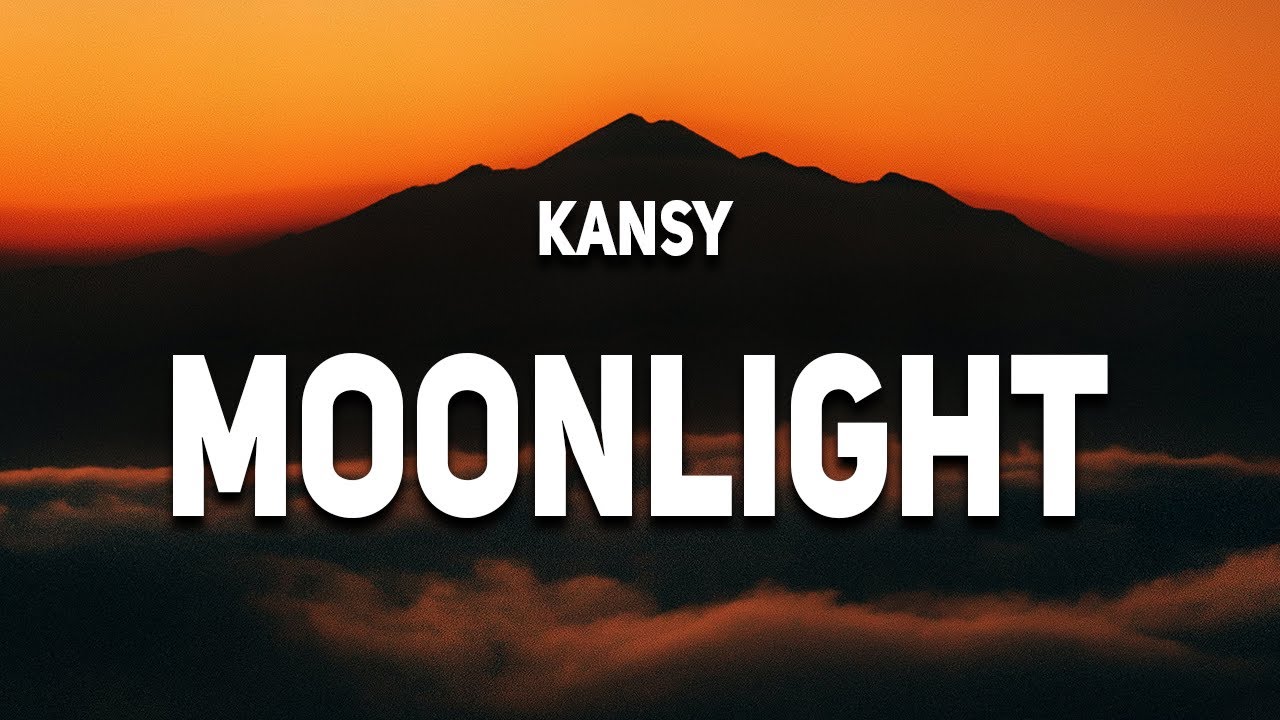Kansy - Moonlight (Lyrics) Kansy - Moonlight (Lyrics)