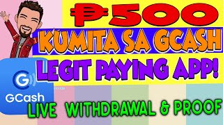 KUMITA SA GCASH ₱500 PHP LEGIT PAYING APP | LIVE PAYMENT PROOF & LIVE WITHDRAWAL