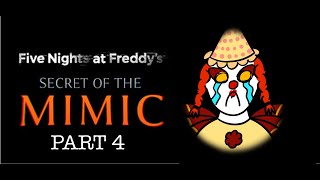 FNAF: Secret of the Mimic Part 4
