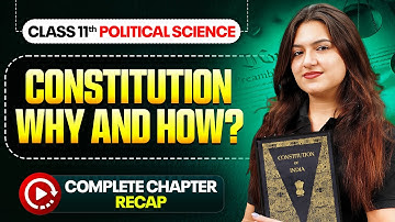 Constitution Why and How ? | Class 11 Political Science Chapter 1 | Complete Revision