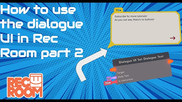How To Use The Dialogue Ui In Rec Room Part 2