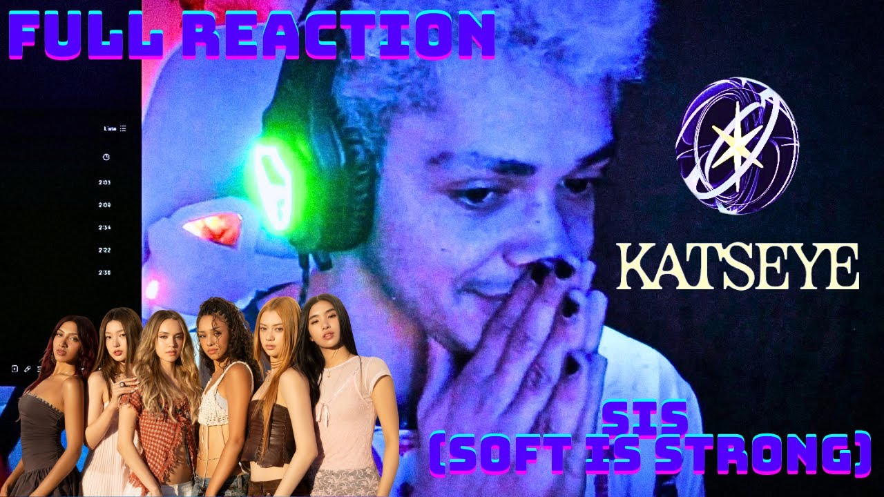 KATSEYE - SIS (Soft Is Strong) FULL EP REACTION - YouTube