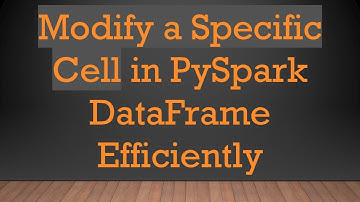 Modify a Specific Cell in PySpark DataFrame Efficiently