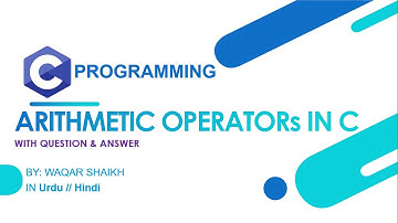 10 - Arithmetic Operators in C Language | Operators in C Programming | Urdu/Hindi | PIXEL BIT