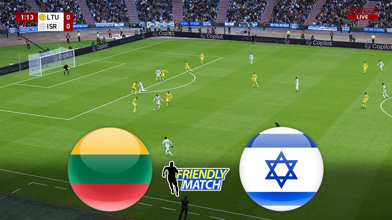 ЛИТВА – ИЗРАИЛЬ | МЕЖДУНАРОДНЫЙ ТОВАРИЩЕСКИЙ МАТЧ 2025