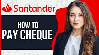 How To Pay a Cheque Into Santander UK (2024)