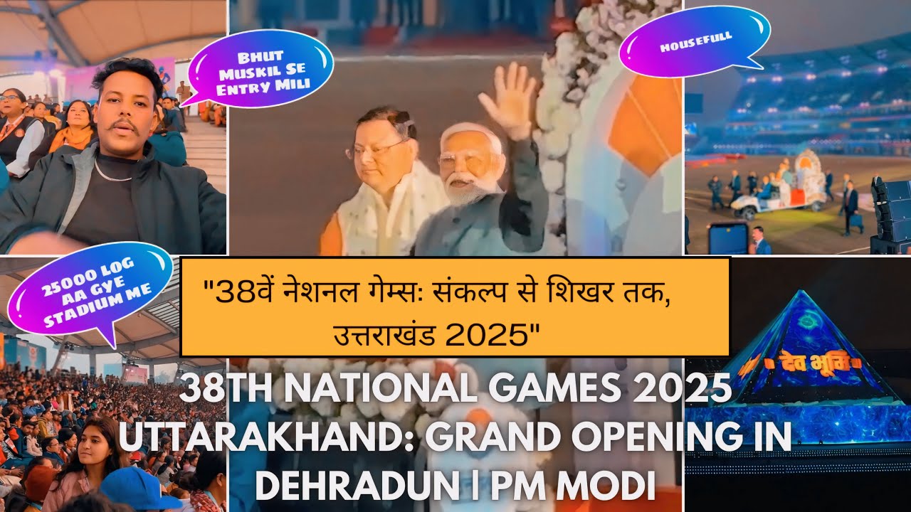 38th National Games 2025 Uttarakhand: Grand Opening in Dehradun | PM ...