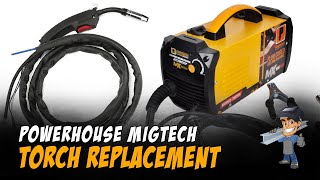 🔥 HOW TO REPLACE YOUR POWERHOUSE GASLESS MIG WELDER TORCH SET