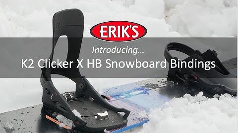 K2 Clicker X HB Snowboard Bindings Overview / ERIK