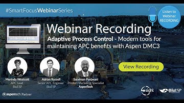 Webinar_20200617 4Sight | BluESP - Advanced Process Control using Aspen DMC3+ from AspenTech